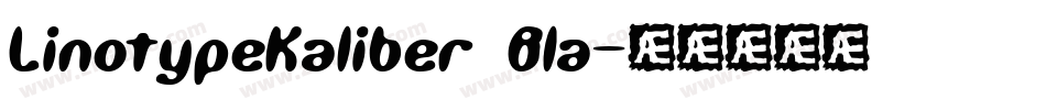 LinotypeKaliber Bla字体转换